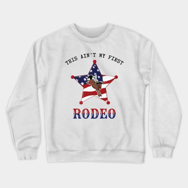 This ain't my first Rodeo / Black letter Crewneck Sweatshirt by Buntoonkook